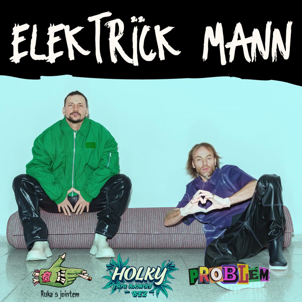Elektrïck Mann - Holky jsou nahoře bez tour 2023