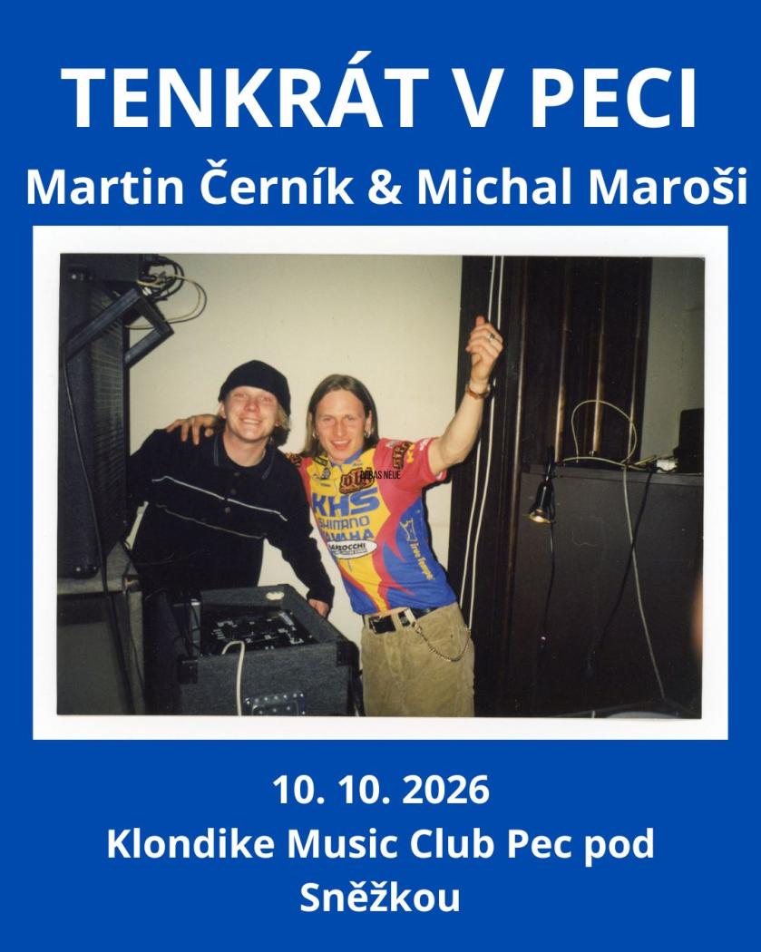 TENKRÁT V PECI - Martin Černík & Michal Maroši & moderátor Jan Antonín Duchoslav alias Viky Cabadaj