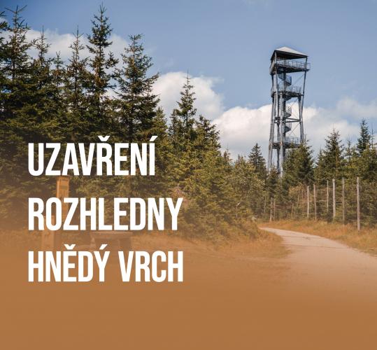 Uzavření rozhledny Hnědý vrch